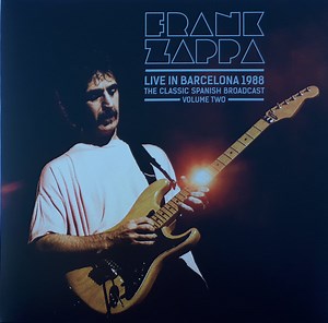 Frank Zappa - Live In Barcelona 1988 Volume Two (The Classic Spanish Broadcast)