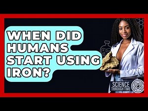 When Did Humans Start Using Iron? - Science Through Time