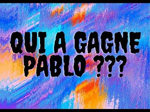 Qui est la gagnante de Pablo ???