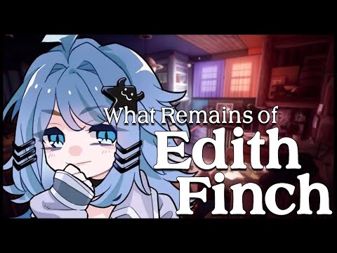 【WHAT REMAINS OF EDITH FINCH】❰❰❰ sad story time... ❱❱❱ 🎮🌊