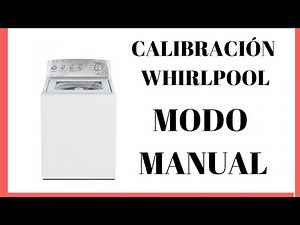 MODO MANUAL LAVADORA WHIRPOOL