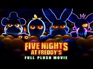 FNAF Movie Plush | FULL MOVIE