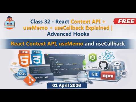 Class 32 - React Context API + useMemo + useCallback Explained | Advanced Hooks