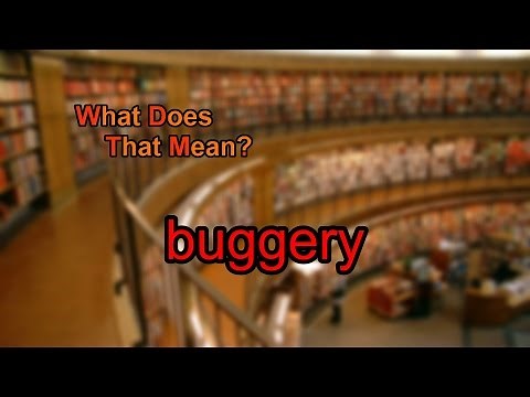 What does buggery mean?