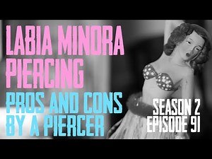 Labia Minora Piercings Pros & Cons by a Piercer S02 EP91