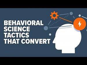 Behavioral Science Tactics That Convert [VIDEO]