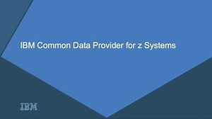 IBM Z Common Data Provider Overview