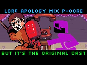 Lore Apology Mix BITOC (FNF Lore Apology Mix P-CORE but it's the Original Cast)