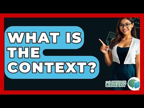 What Is The Context? - The Language Library