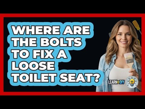 Where Are the Bolts To Fix a Loose Toilet Seat?