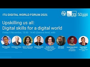 ITU Digital World 2021: Upskilling us all: digital skills for a digital world