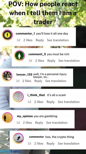 What's the dumbest reaction you've received to telling people you're a trader? #tradingworldwide #tradinglifestyle #traderlife #investorlife #annoyingmoments #peoplereactions #CommentShare #TradingCommunity #traderslife #traderslifestyle #talkback #investingcommunity #funnymoments😂 #stupidity | DailyForex.com