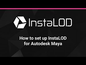 How To Set Up InstaLOD for Autodesk Maya