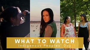 What to Watch: Indigenous Peoples' Day