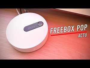 Découverte de la Freebox Pop