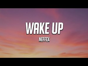 NEFFEX - WAKE UP (Lyrics)