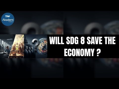 Will SDG 8 Save the Economy