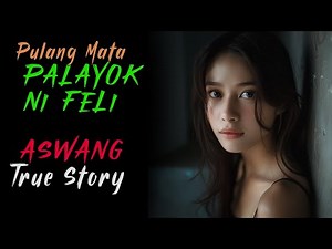 PALAYOK NI FELI | True Story | Aswang Story