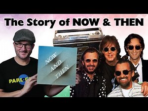 Now & Then | The Full Story Behind The Beatles' Final Single