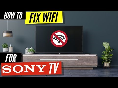 How To Fix a Sony TV that Won't Connect to WiFi