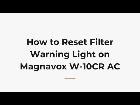 How to Reset Filter Warning Light on Magnavox W-10CR AC