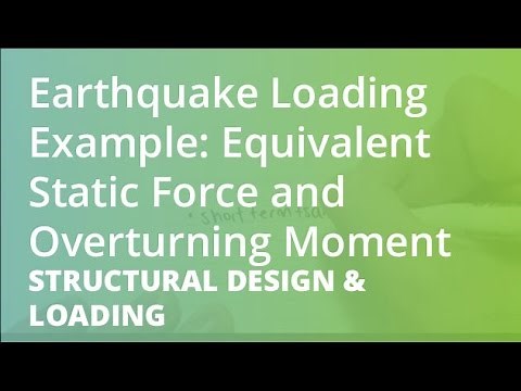 Earthquake Loading Example: Equivalent Static Force and Overturning Moment