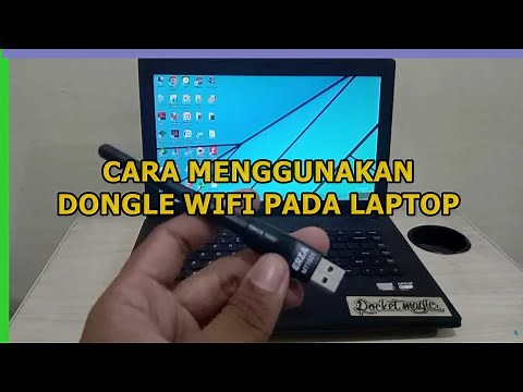 Cara Menggunakan Dongle WiFi Pada Laptop atau PC