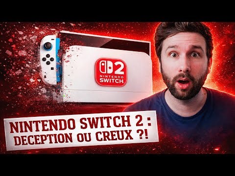 NINTENDO SWITCH 2 : DECEPTION ou CREUX ?! 😱🔥