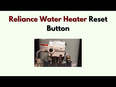 Reliance Water Heater Reset Button – Location, Usage & Troubleshooting Guide