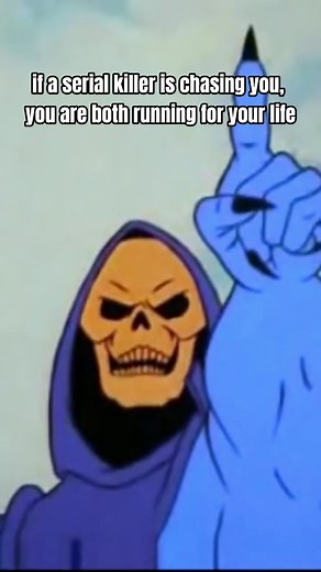 Skeletor Memes: Running from a Serial Killer