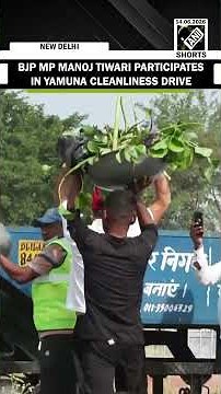WATCH: BJP MP Manoj Tiwari participates in the 'Maa Yamuna Riverbank Cleanliness Drive'