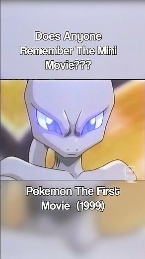 Does Anyone Remember The Mini Movie?? (Pokemon The First Movie 1999)