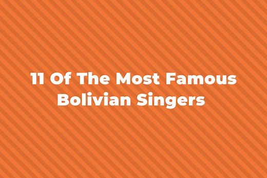 11 Of The Greatest And Most Famous Bolivian Singers