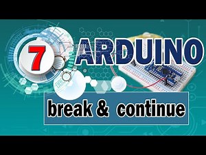 Arduino #7: break et continue [TUTO]