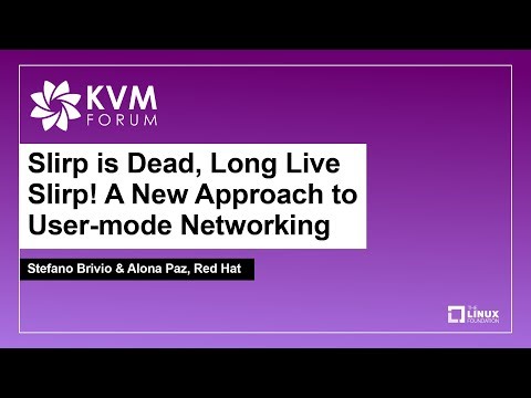 Slirp is Dead, Long Live Slirp! A New Approach to User-mode Networking - Stefano Brivio & Alona Paz
