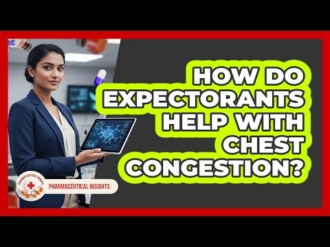 How Do Expectorants Help With Chest Congestion?