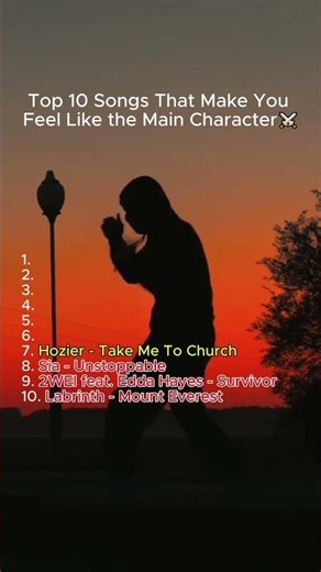 Top 10 Songs That Make You Feel Like the Main Character⚔️
