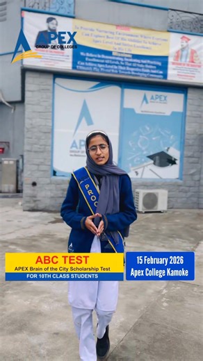 APEX Brain of the City Scholarship Test (ABC Test) گزشتہ سال Apex Brain of the City Test میں نمایاں کامیابی حاصل کرنے والے طلبا و طالبات کے تاثرات ملاحظہ فرمائیں۔ اس سال 15 فروری 2026 کو آپ بھی اس باوقار ٹیسٹ میں شرکت کرکے اسکالرشپ اور قیمتی انعامات حاصل کرنے کا سنہری موقع حاصل کر سکتے ہیں۔ Test Details ABC TEST APEX Brain of the City Scholarship Test For 10th Class Students Syllabus Science Group English — 20 Marks Mathematics — 20 Marks Physics — 20 Marks Chemistry — 20 Marks Biology / Compute