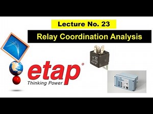 Lecture 23 | Relay Coordination Study Using ETAP | What is Relay | Basic principle of a relay