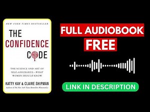 The Confidence Code by Katty Kay [ Full Audiobook Free ]