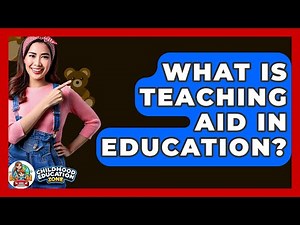 What Is Teaching Aid In Education? - Childhood Education Zone