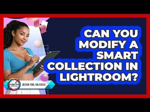Can You Modify A Smart Collection In Lightroom?