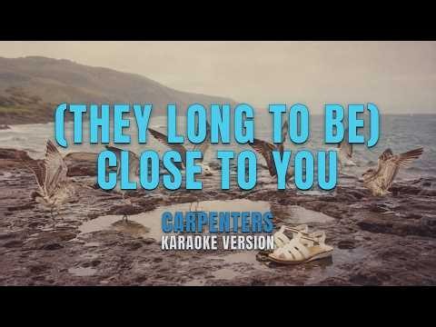 (They Long To Be) Close To You - Carpenters (Karaoke Version) | Instrumental with Lyrics