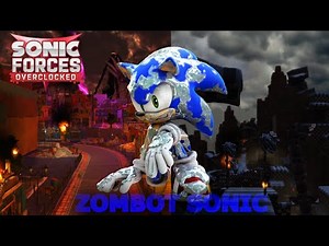 Sonic Forces Overclocked Zombot Sonic Is Amazing