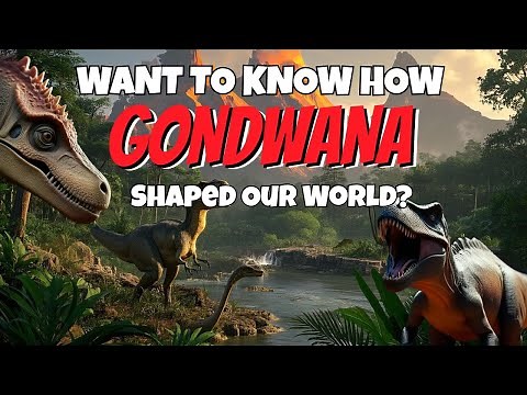 How Gondwana Shaped Our World