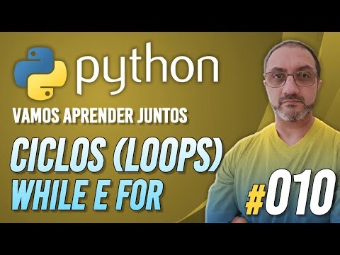 PYTHON #010 | Ciclos While e For