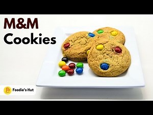 Soft and Chewy M&M Cookies Recipe by Foodie's Hut #0138