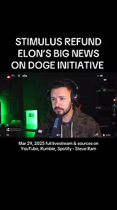 New Stimulus Refund Checks - BIG NEWS from Elon on DOGE (Mar 29, 2025 full livestream & sources on YouTube, Rumble, Spotify - Steve Ram) #steveram #news #fy #fyp #doge #stimuluscheck | STEVE RAM News