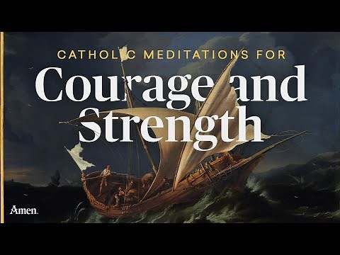 Give Your Anxieties to God | Catholic Sleep Meditations for Courage and Strength