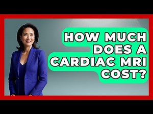 How Much Does A Cardiac MRI Cost? - Cardiology Community